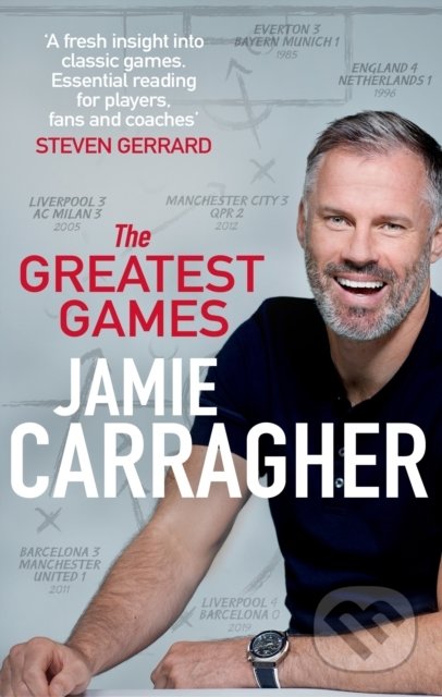 The Greatest Games - Jamie Carragher, Corgi Books, 2021