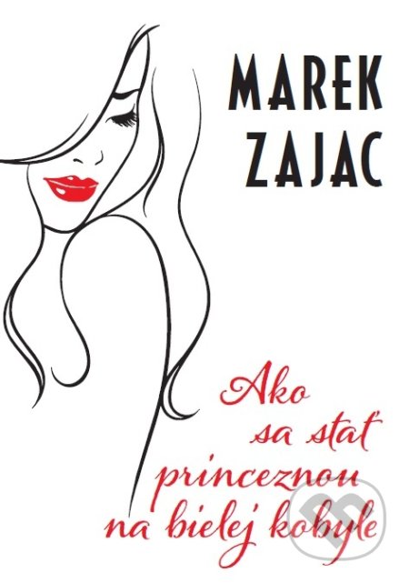 Ako sa stať princeznou na bielej kobyle - Marek Zajac, RO Consulting, 2020