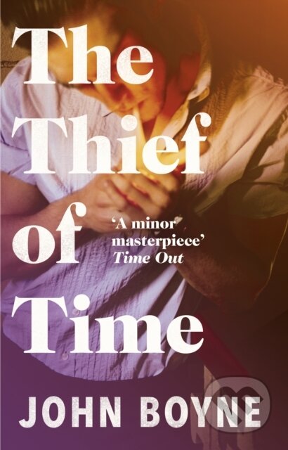 E-kniha: The Thief of Time (John Boyne). Transworld, 2011
