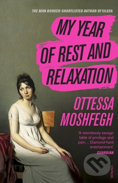 My Year of Rest and Relaxation - Ottessa Moshfegh, Random House, 2018