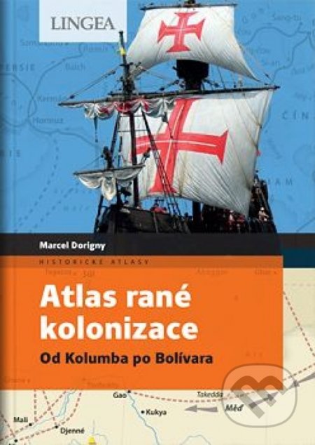 Atlas rané kolonizace - Marcel Dorigny, Goff Le Fabrice, Lingea, 2021