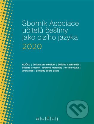 Sborník Asociace učitelů češtiny jako cizího jazyka 2020 - Lenka Suchomelová, Akropolis, 2021