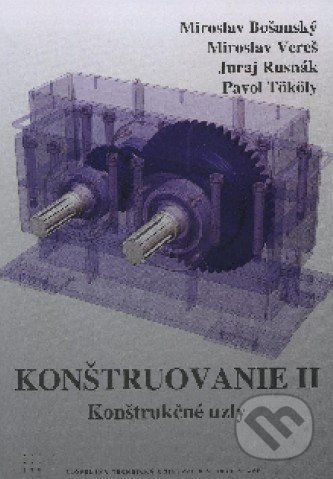 Konštruovanie II. - Miroslav Bošanský a kol., STU, 2011