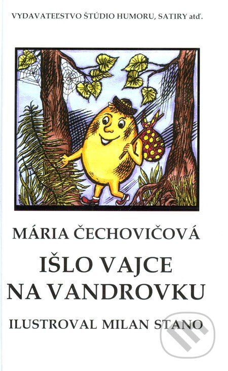 Išlo vajce na vandrovku - Mária Čechovičová, Milan Stano (ilustrácie), Vydavateľstvo Štúdio humoru a satiry