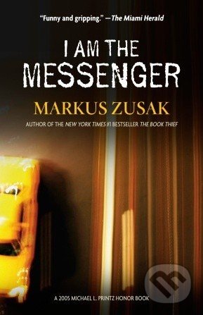 I Am the Messenger - Markus Zusak, Albert Knopf, 2006