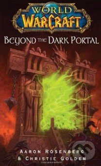 World of Warcraft: Beyond the Dark Portal - Aaron Rosenberg, Simon & Schuster, 2008