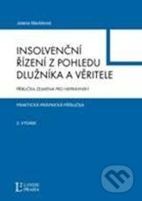 Insolvenční řízení z pohledu dlužníka a věřitele - Příručka zejména pro neprávníky - Jolana Maršíková, Linde, 2011