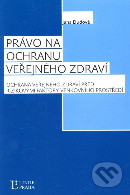 Právo na ochranu zdraví - Jana Dudová, Linde, 2011
