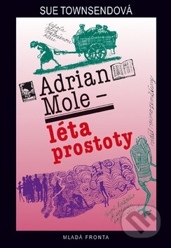 Adrian Mole - léta prostoty - Sue Townsendová, Mladá fronta, 2011