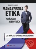 Manažerská etika v otázkách a odpovědích - Zdenek Dytrt, BIZBOOKS, 2012