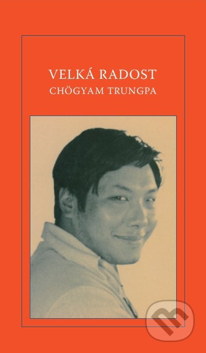Velká radost - Chögyam Trungpa, Pragma, 2011