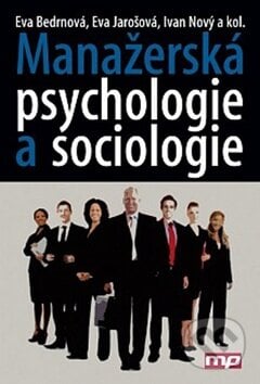 Manažerská psychologie a sociologie - Eva Bedrnová, Eva Jarošová, Ivan Nový, Management Press, 2012