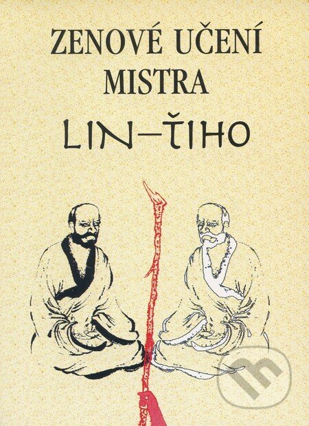 Zenové učení mistra Lin-Ťiho - Burton Watson, Pragma, 1995