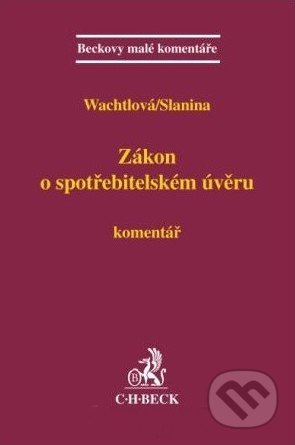 Zákon o spotřebitelském úvěru - Lucie Wachtlová, Jan Slanina, C. H. Beck, 2011