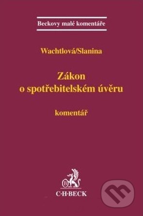 Zákon o spotřebitelském úvěru (Komentář) - Lucie Wachtlová, Jan Slanina - kniha z kategorie Finance