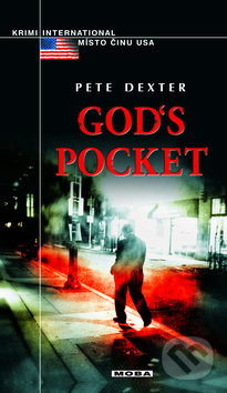God’s Pocket - Pete Dexter, Moba, 2011