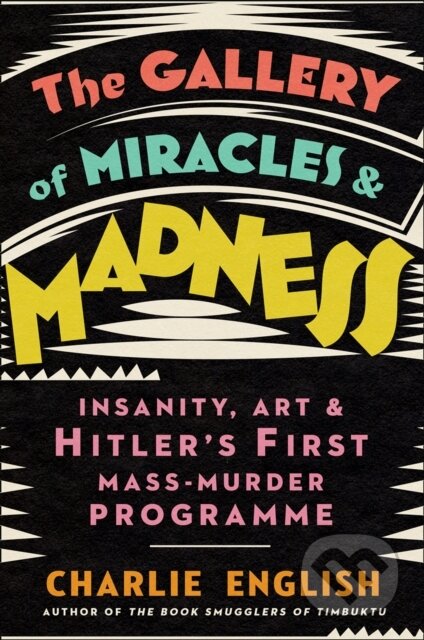 The Gallery of Miracles and Madness - Charlie English, HarperCollins, 2021