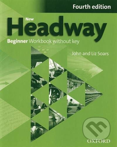 New Headway - Beginner - Workbook without Key - Liz Soars, John Soars, Oxford University Press, 2019
