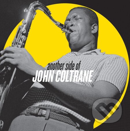 John Coltrane: Another Side Of John LP - John Coltrane, Hudobné albumy, 2021