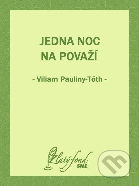 Jedna noc na Považí - Viliam Pauliny-Tóth, Petit Press