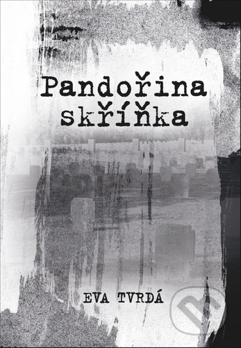 Pandořina skříňka - Eva Tvrdá, Littera Silesia, 2021