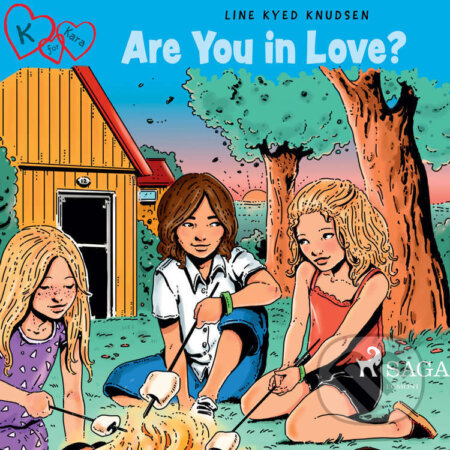 K for Kara 19 - Are You in Love? (EN) - Line Kyed Knudsen, Saga Egmont, 2021