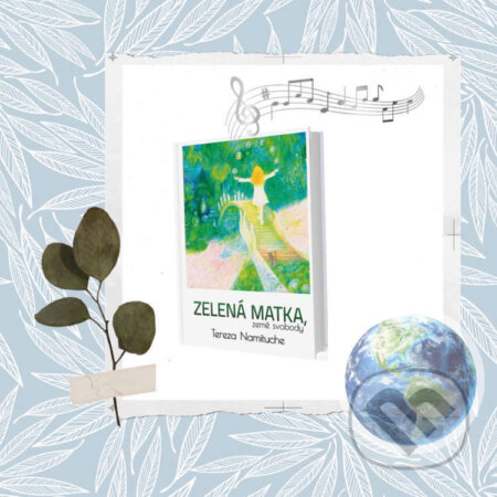 Zelená Matka, země svobody - Tereza Namituche, Tereza Namituche, 2021