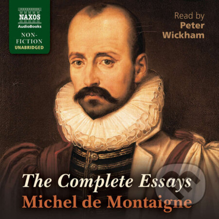 The Complete Essays (EN) - Michel de Montaigne, Naxos Audiobooks, 2017