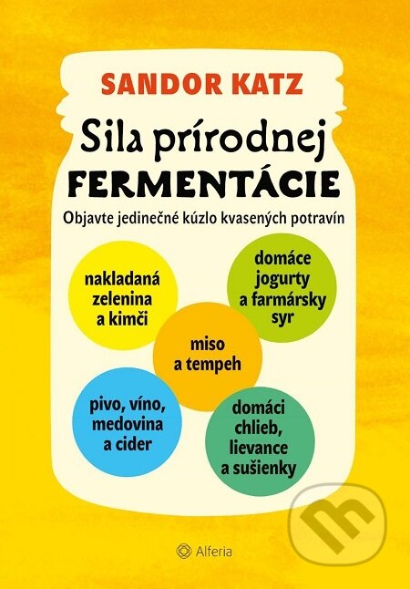 Sila prírodnej fermentácie - Sandor Ellix Katz, Grada, 2021