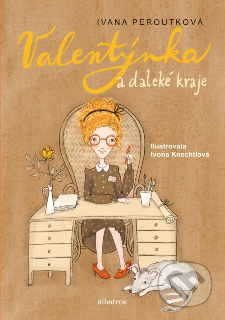 Valentýnka a daleké kraje - Ivana Peroutková, Ivona Knechtlová (ilustrátor), Albatros CZ, 2021