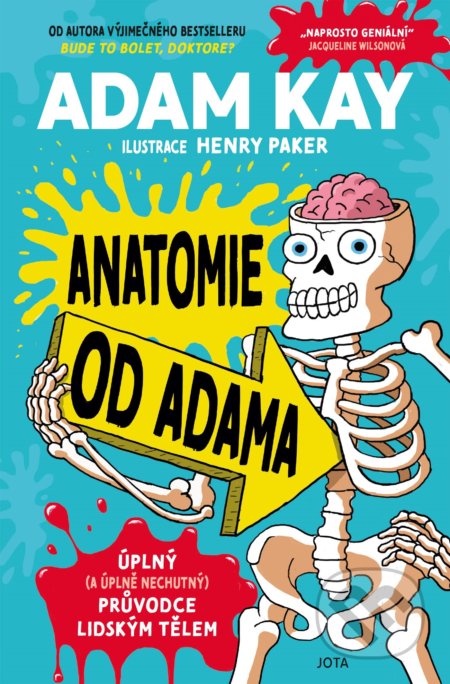 Anatomie od Adama - Adam Kay, Henry Paker (ilustrátor), Jota, 2021