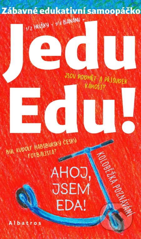 Jedu Edu (Zábavné edukativní opáčko) - Irena Tatíčková, Jan Kafka (ilustrátor) - kniha z kategorie Beletrie pro děti