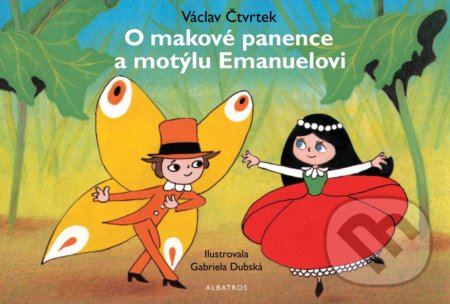 O makové panence a motýlu Emanuelovi - Václav Čtvrtek, Gabriela Dubská (ilustrátor), Albatros CZ, 2021