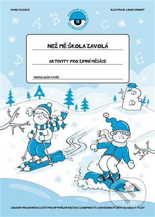 Než mě škola zavolá - Aktivity pro zimní měsíce - Ivana Vlková, Libor Drobný (ilustrace), Pasparta, 2021