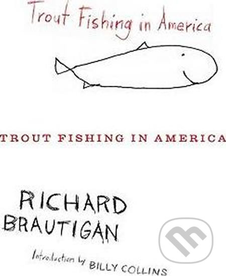 Trout Fishing in America - Richard Brautigan, Mariner Books, 2010