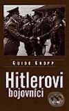 Hitlerovi bojovníci - Guido Knopp, Ikar, 2002