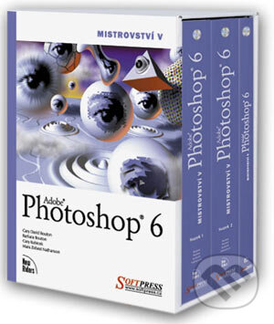 Mistrovství v Adobe Photoshop 6 - Gary David Bouton, Barbara Bouton, Gary Kubicek, SoftPress, 2002