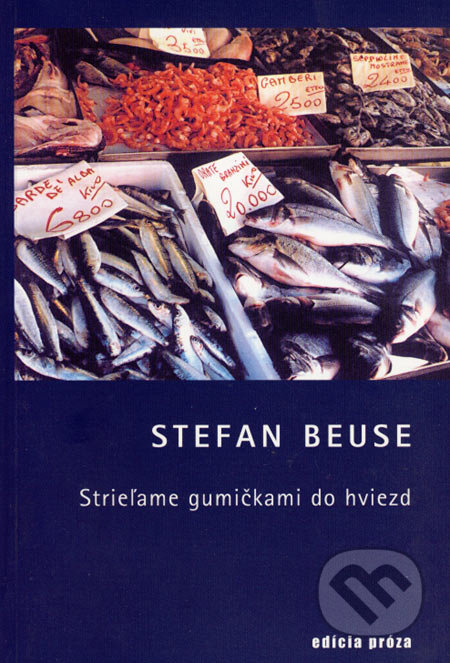 Strieľame gumičkami do hviezd - Stefan Beuse, Drewo a srd, 2002