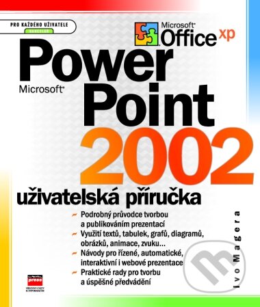Microsoft PowerPoint 2002 - uživatelská příručka - Ivo Magera, Computer Press, 2002