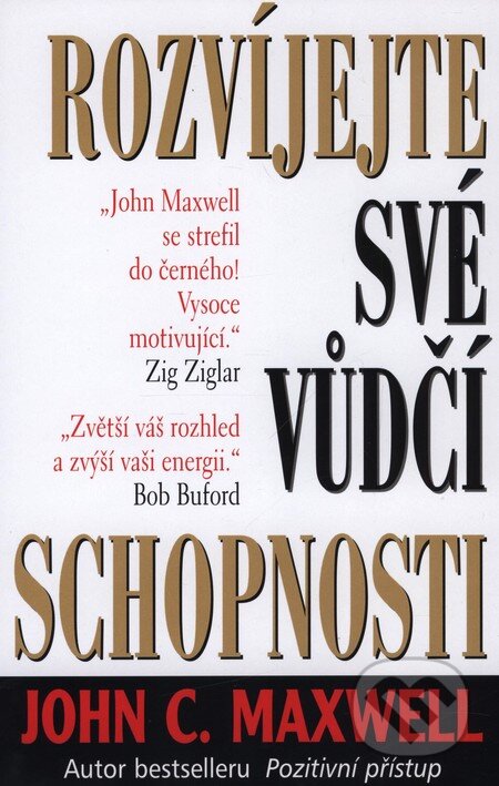 Rozvíjejte své vůdčí schopnosti - John C. Maxwell, Pragma, 2001