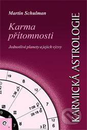 Karmická astrologie 4 - Karma přítomnosti - Martin Schulman, Eugenika, 2002