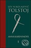 Anna Kareninová 1. - Lev Nikolajevič Tolstoj, Slovart, 2002