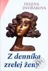 Z denníka zrelej ženy - Helena Dvořáková, Slovenský spisovateľ, 2002