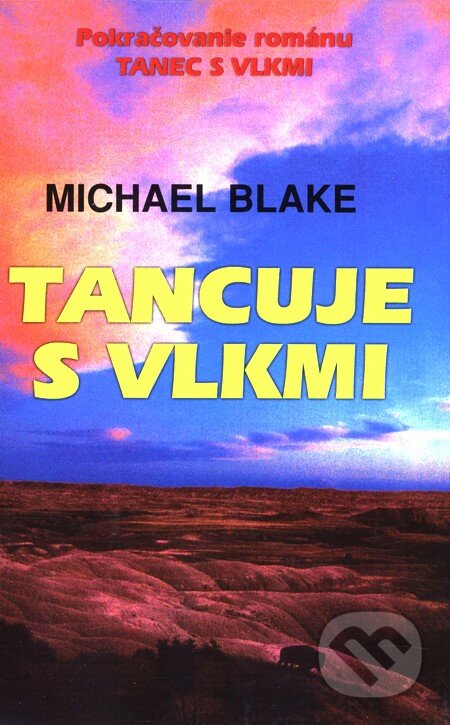 Tancuje s vlkmi - Michael Blake, Slovenský spisovateľ, 2002