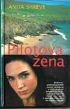 Pilotova žena - Anita Shreve, Slovenský spisovateľ, 2002