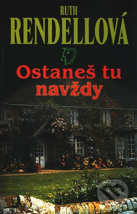 Ostaneš tu navždy - Ruth Rendell, Slovenský spisovateľ, 2002