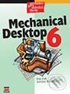 Mechanical Desktop 6 - Jaroslav Kletečka, Petr Fořt, Computer Press, 2002