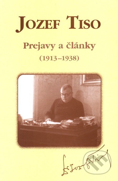 Jozef Tiso - Prejavy a články (1913 - 1938) - Miroslav Fabricius, Ladislav Suško, AEPress, 2002