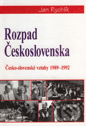 Rozpad Československa - Jan Rychlík, AEPress, 2002