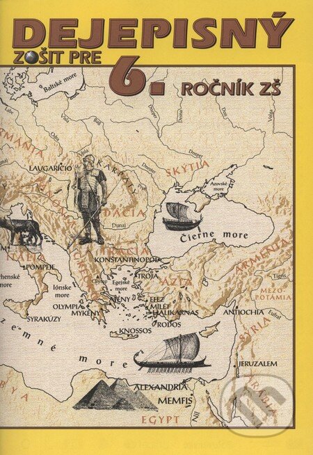 Dejepisný zošit pre 6. ročník - Kolektív autorov, Mapa Slovakia, 2002